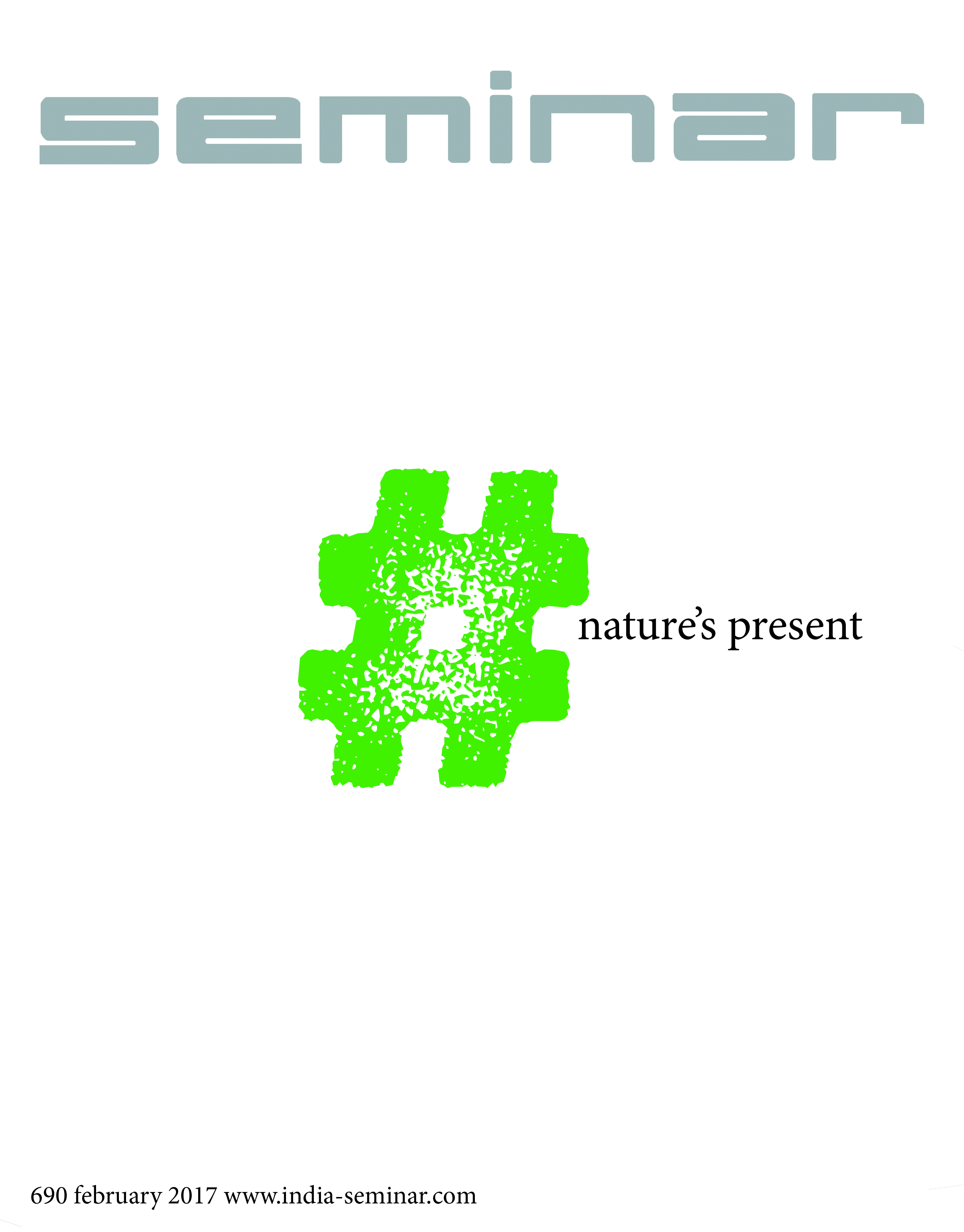 Nature’s Present, Seminar 690 (Ed). Mahesh Rangarajan, Rinki Sarkar, Ravi Agarwal